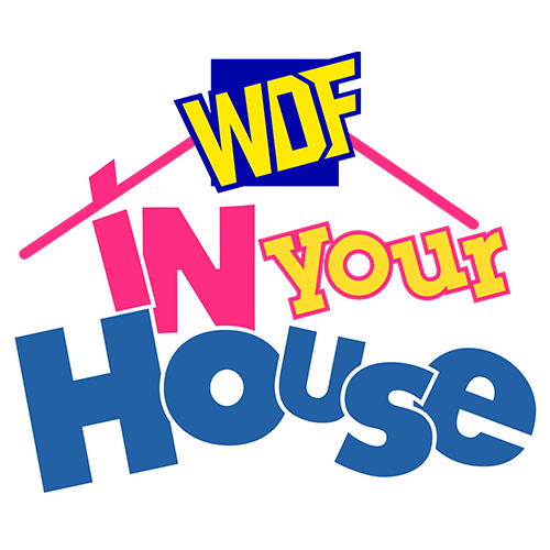 WDF In Your House